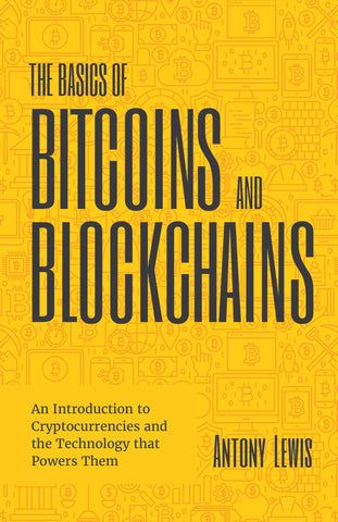 The Basics of Bitcoins and Blockchain - Paperback