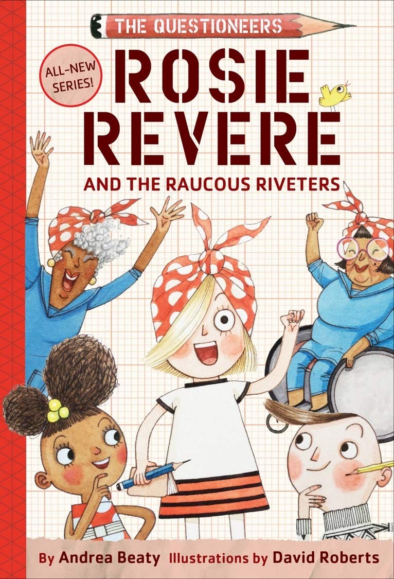 Questioneers Chapter Books #1 : Rosie Revere and the Raucous Riveters - Hardback
