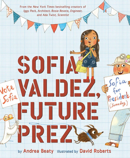 Questioneers Picture Books : Sofia Valdez, Future Prez - Hardback