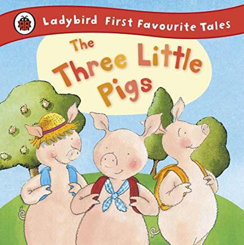 Ladybird First Favourite Tales : The Three Little Pigs - Hardback