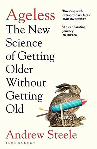 Ageless: The New Science of Getting Older Without Getting Old - Paperback