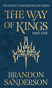 The Way of Kings Part One: The Stormlight Archive Book One - Hardback