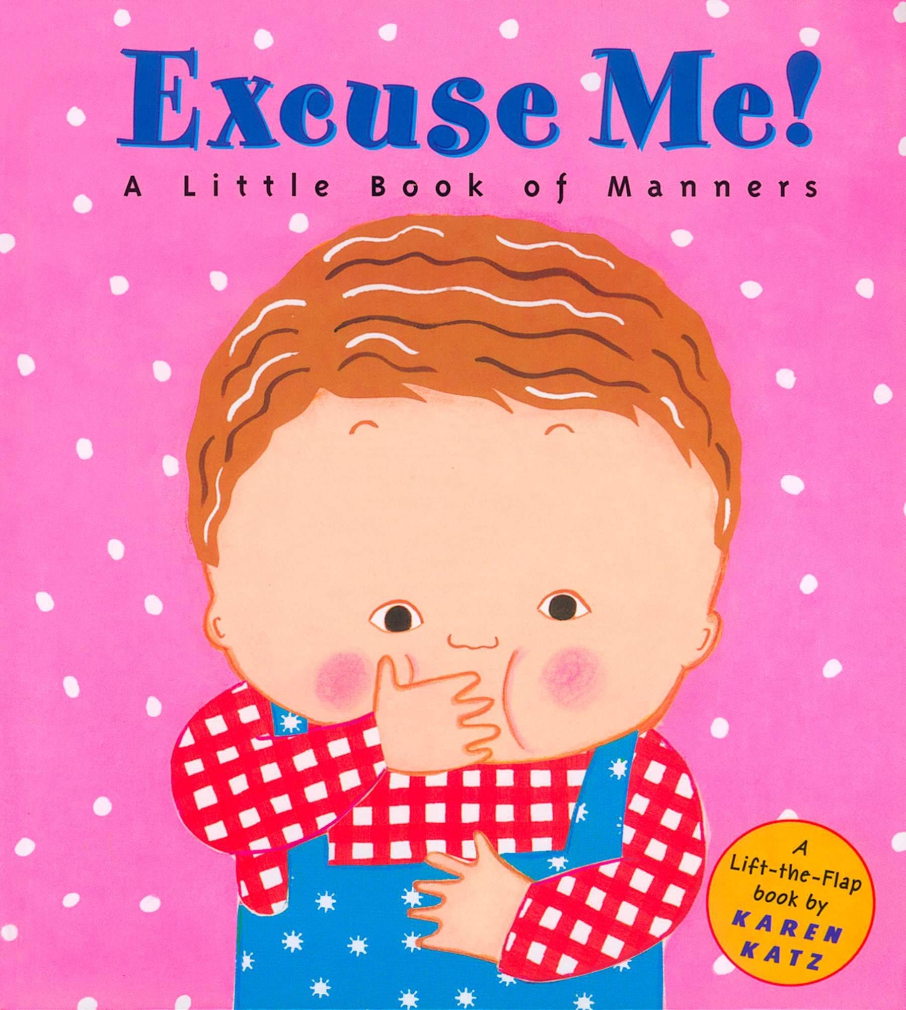 Excuse Me!: a Little Book of Manners - Boardbook