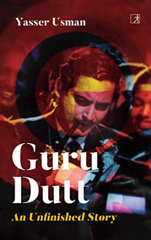 Guru Dutt: An Unfinished Story - Hardback