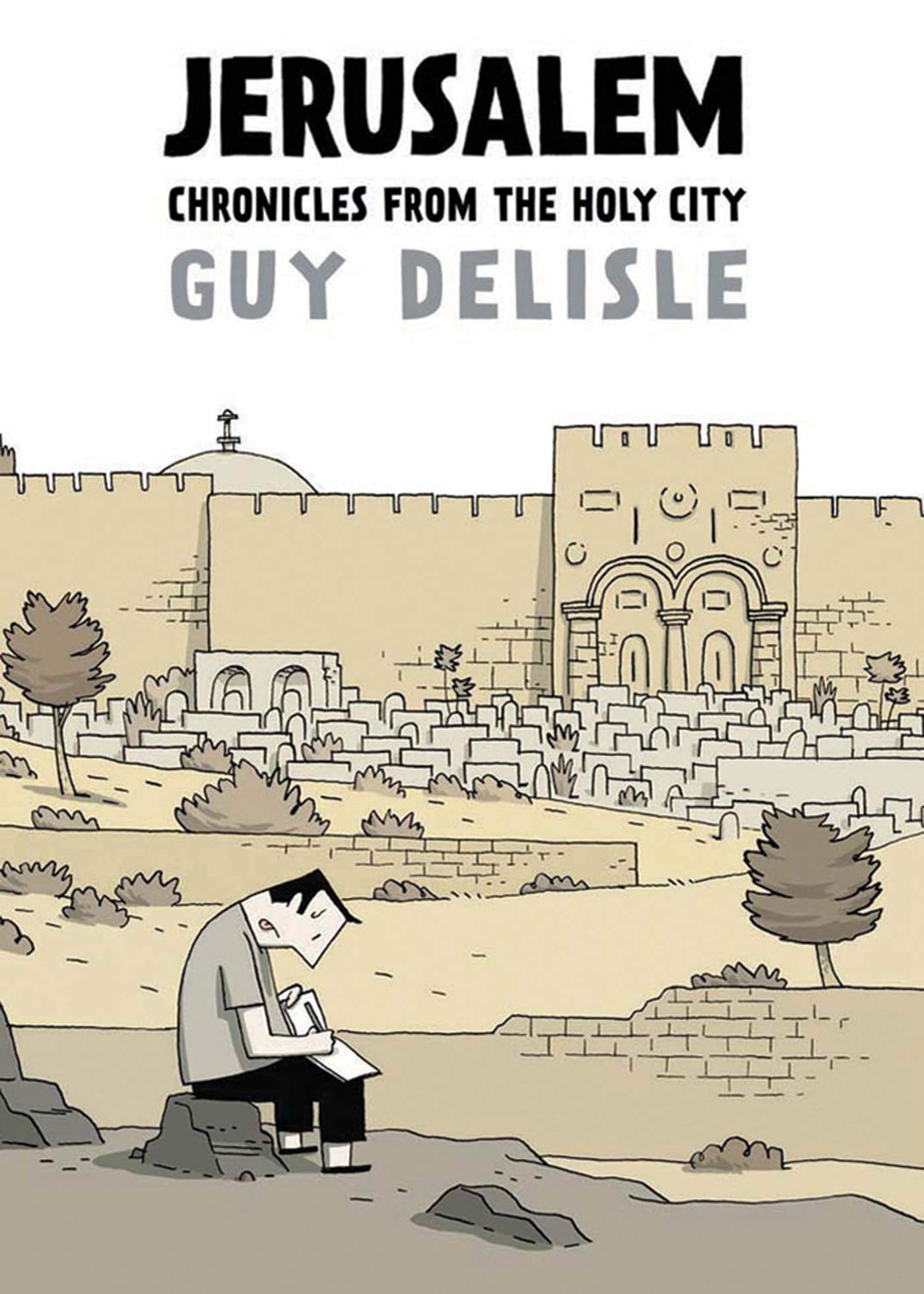 Jerusalem: Chronicles from the Holy City - Hardback