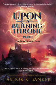 Upon a Burning Throne: Part One - Paperback
