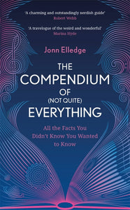 The Compendium of (Not Quite) Everything - Hardback