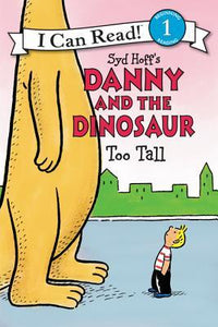 DANNY AND THE DINOSAUR: TOO TALL - Kool Skool The Bookstore