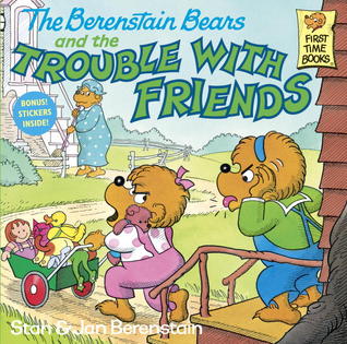 The Berenstain Bears and the Trouble with Friends - Kool Skool The Bookstore
