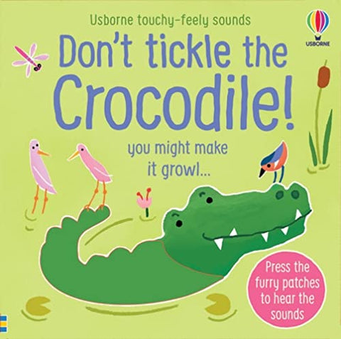 Don't Tickle the Crocodile! - Hardback