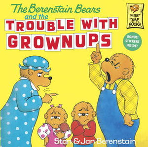 The Berenstain Bears and the Trouble with Grownups - Kool Skool The Bookstore