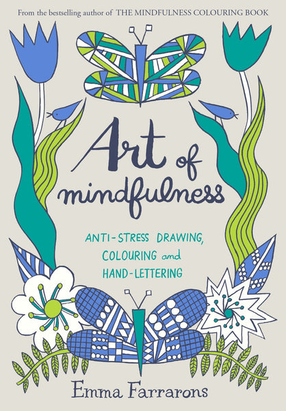 Art of Mindfulness: Anti-stress Drawing, Colouring and Hand Lettering - Paperback