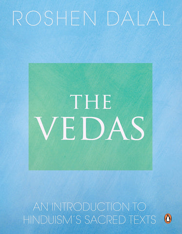 The Vedas: An Introduction to Hinduism's Sacred Texts