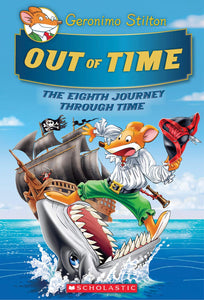 Geronimo Stilton Journey Through Time #8: Out of Time - Hardback