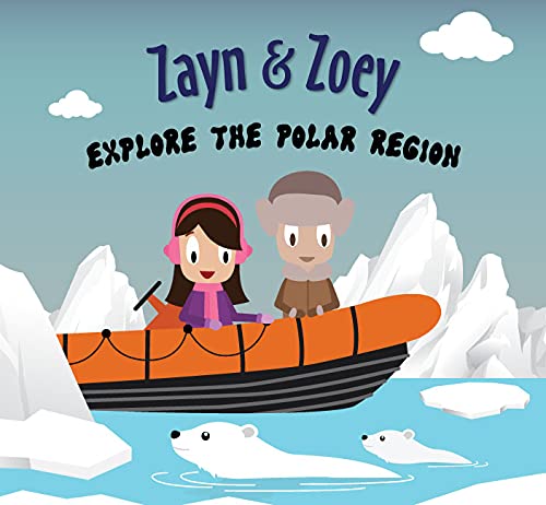 Zayn & Zoey Explore the Polar Region - Paperback