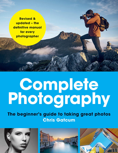 Complete Photography: Understand cameras to take, edit and share better photos - Paperback
