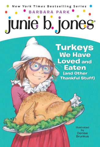Junie B. Jones #28: Turkeys We Have Loved and Eaten- Paperback