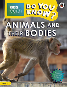 BBC Earth Do You Know? Level 1 –  Animals and Their Bodies - Paperback