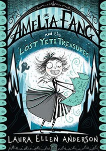 Amelia Fang #5 : Amelia Fang and the Lost Yeti Treasures - Kool Skool The Bookstore