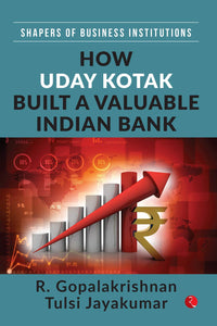 How Uday Kotak Built A Valuable Indian Bank - Hardback