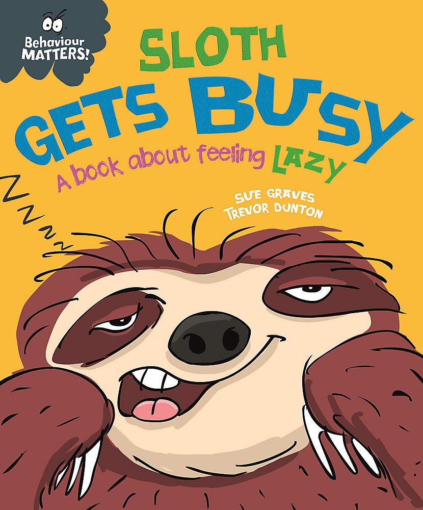 Behaviour Matters : Sloth Gets Busy: A book about feeling lazy - Paperback