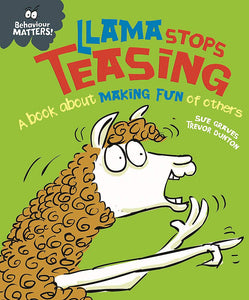 Behaviour Matters : Llama Stops Teasing: A book about making fun of others - Paperback