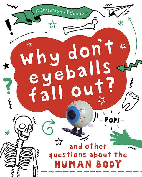 A Question of Science: Why Don't Your Eyeballs Fall Out? - Paperback