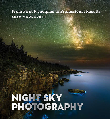Night Sky Photography: From First Principles to Professional Results - Paperback