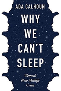 Why We Can't Sleep: Women's New Midlife Crisis - Paperback