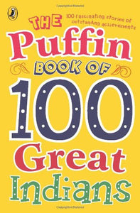 The Puffin Book of 100 Great Indians - Paperback