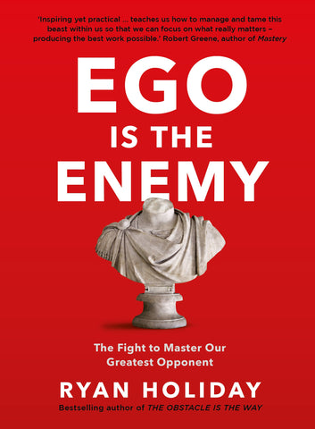 Ego is the Enemy: The Fight to Master Our Greatest Opponent - Hardback