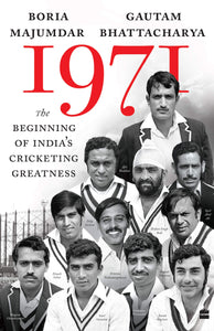 1971: The Beginning of India's Cricketing Greatness - Paperback