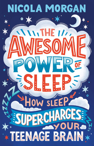 The Awesome Power of Sleep: How Sleep Super-Charges Your Teenage Brain - Paperback