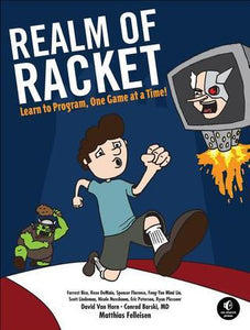 Realm of Racket : Learn to Program, One Game at a Time! - Paperback