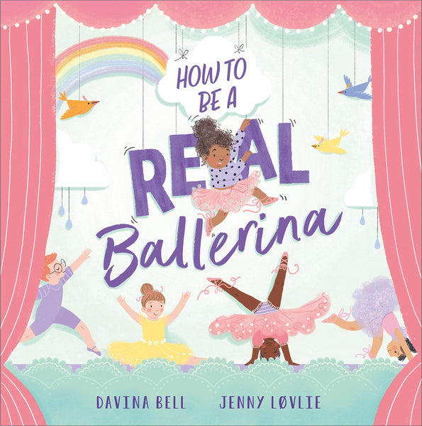 How to be a Real Ballerina - Paperback