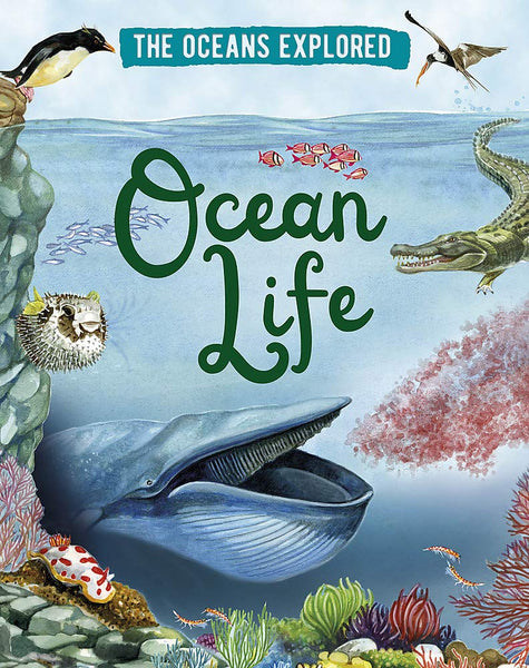 The Oceans Explored: Ocean Life - Hardback