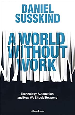 A World Without Work: Technology, Automation and How We Should Respond - Kool Skool The Bookstore