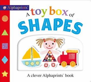 A Toy Box of Shapes: A Touch-And-Learn Alphaprints Book - Board Book