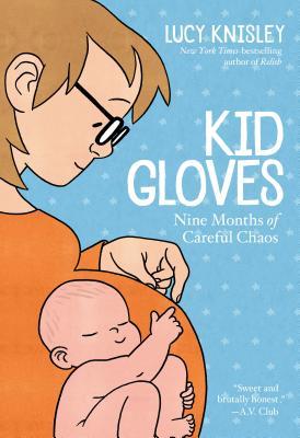 Kid Gloves: Nine Months of Careful Chaos - Paperback