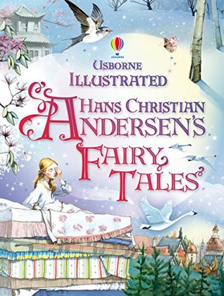 Usborne Illustrated Hans Christian Andersens Fairy Tales - Paperback