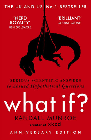 What If?: Serious Scientific Answers to Absurd Hypothetical Questions - Paperback