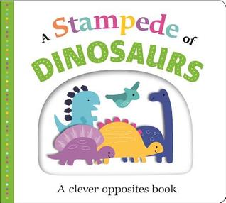 Picture Fit Board Books : A Stampede of Dinosaurs (Large) : An Opposites Book - Board book