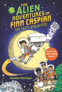 The Alien Adventures of Finn Caspian #1: The Fuzzy Apocalypse - Paperback