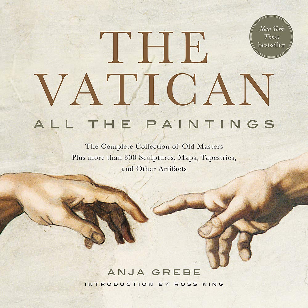 The Vatican : All The Paintings: The Complete Collection of Old Masters, Plus More than 300 Sculptures, Maps, Tapestries, and other Artifacts - Paperback