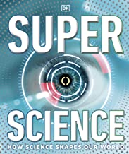 Super Science : How Science Changes Our World - Hardback