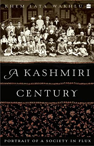 A Kashmiri Century: Portrait of a Society in Flux - Hardback