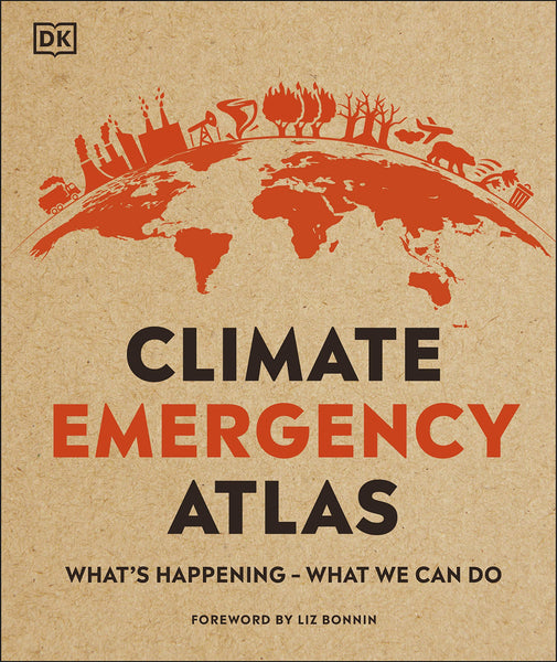 Climate Emergency Atlas: What's Happening - What We Can Do - Hardback