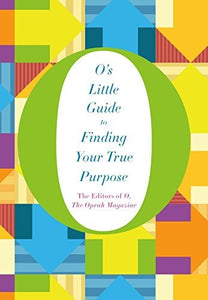 O's Guide to Finding your True Purpose - Hardback