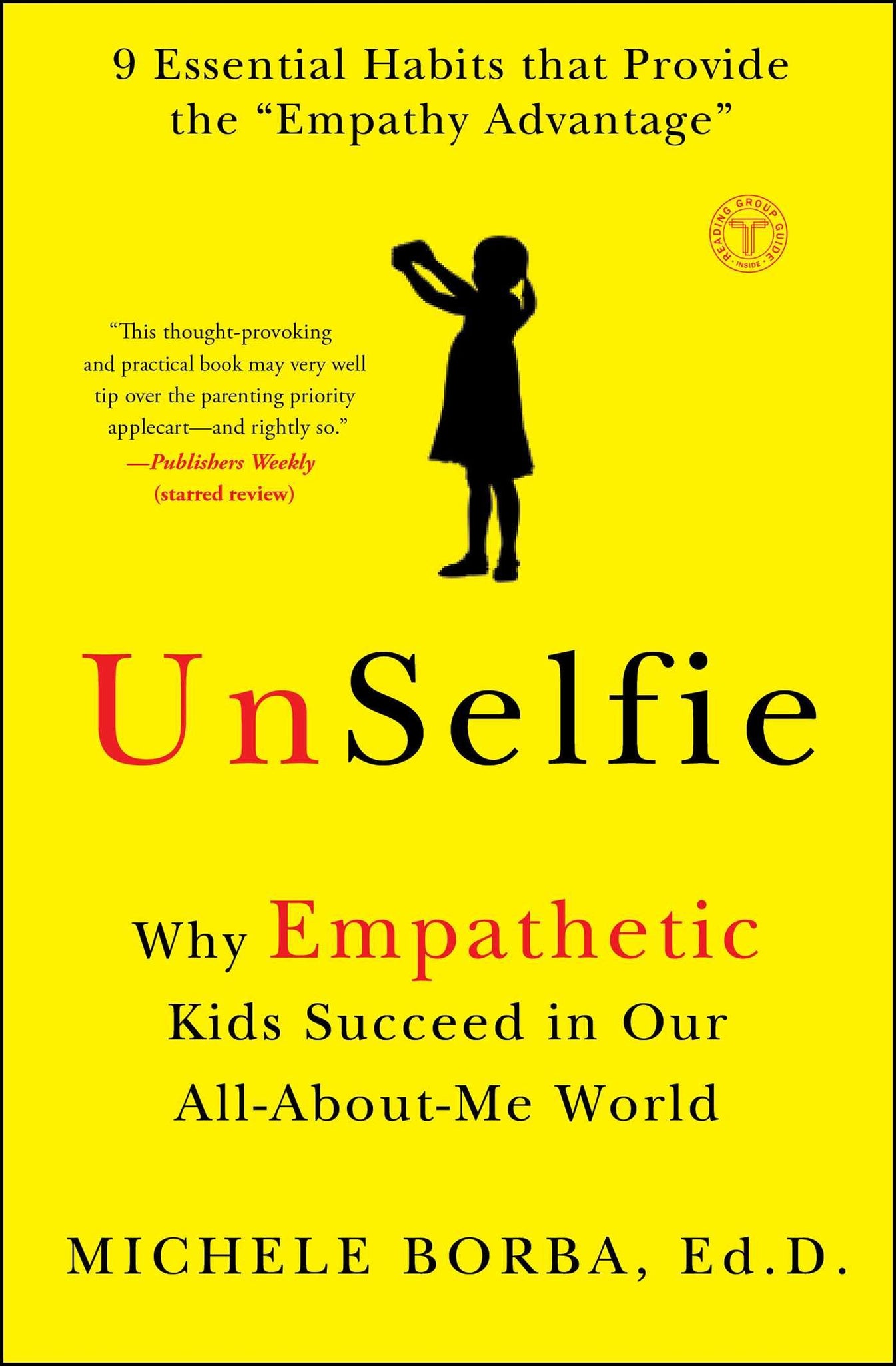 UnSelfie: Why Empathetic Kids Succeed in Our All-About-Me World - Paperback