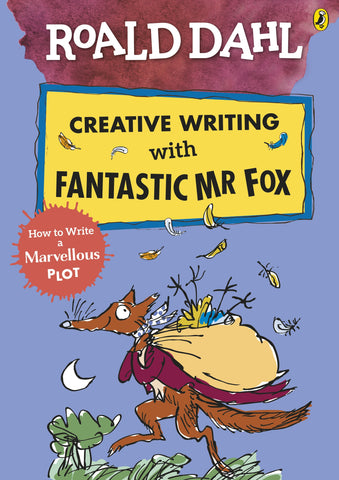 Creative Writing with Fantastic Mr Fox: How to Write a Marvellous Plot - Paperback